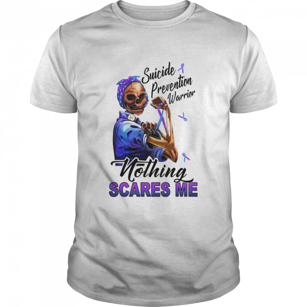 Skeleton Suicide Prevention Warrior Nothing Scares Me Shirt