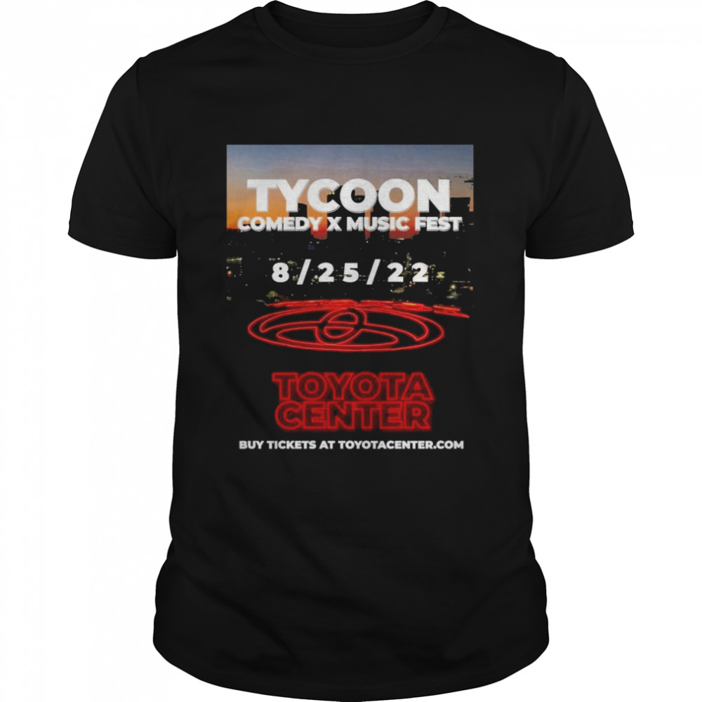 Tycoon Comedy X Music Fest 8-25-22 Buy Tickets At Toyotacenter Shirt