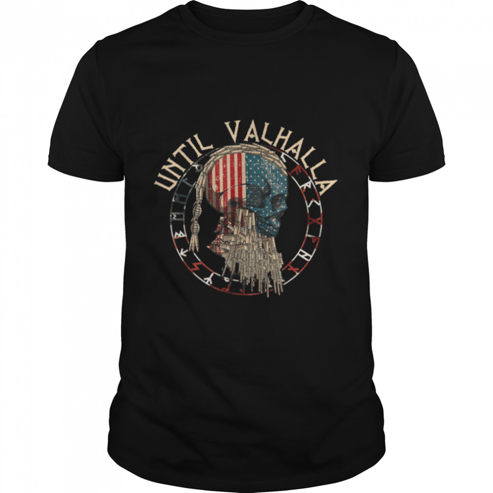 Until Valhalla Viking US Flag Vintage Shirt-Til Valhalla T-Shirt B09P9P2F99