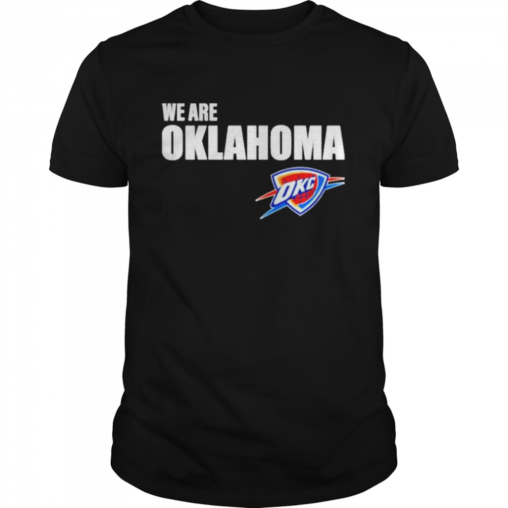 We Are Oklahoma City Thunder Shirt