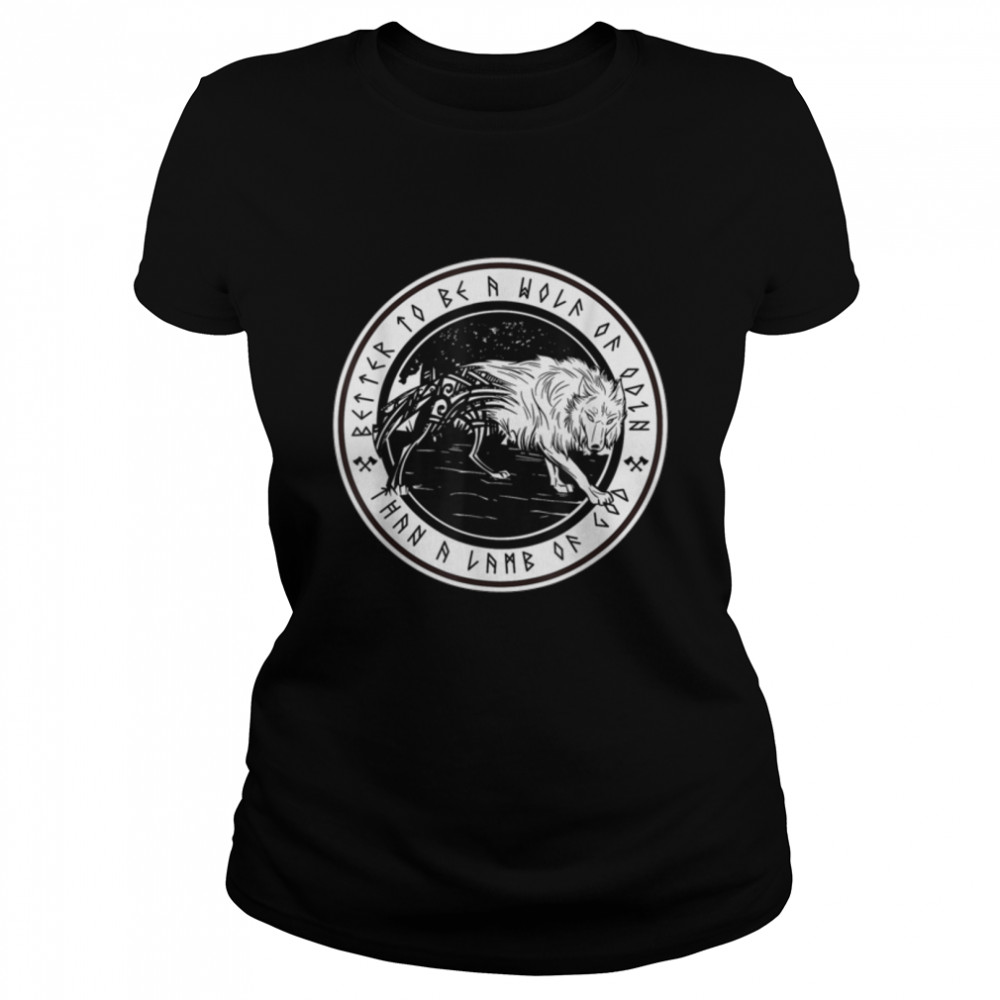 Better to be a wolf of odin than a lamb of god T- B09QXSP7DW Classic Women's T-shirt