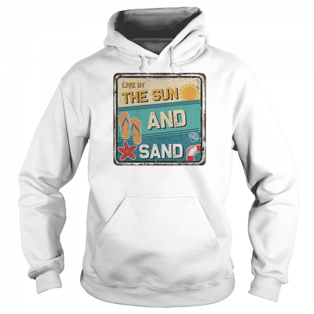 Live By The Sun And Sand  Unisex Hoodie
