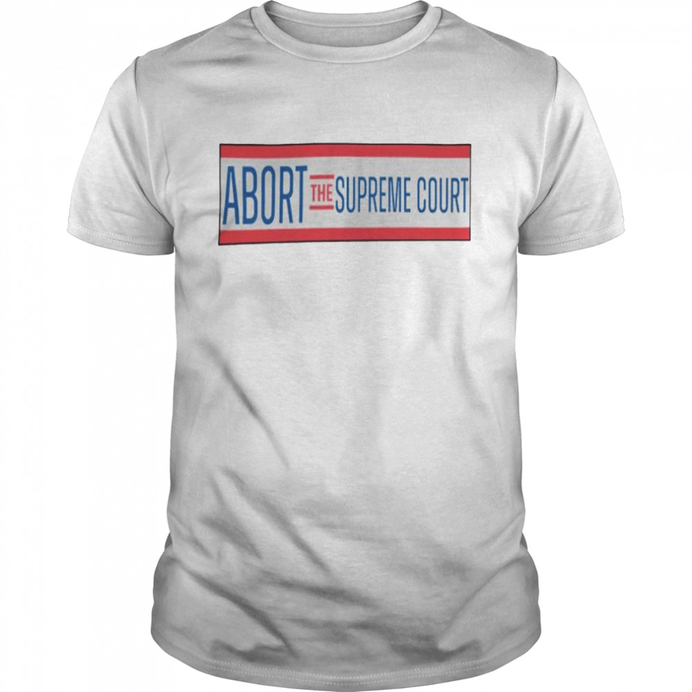Nice abort the Supreme court shirt Classic Men's T-shirt