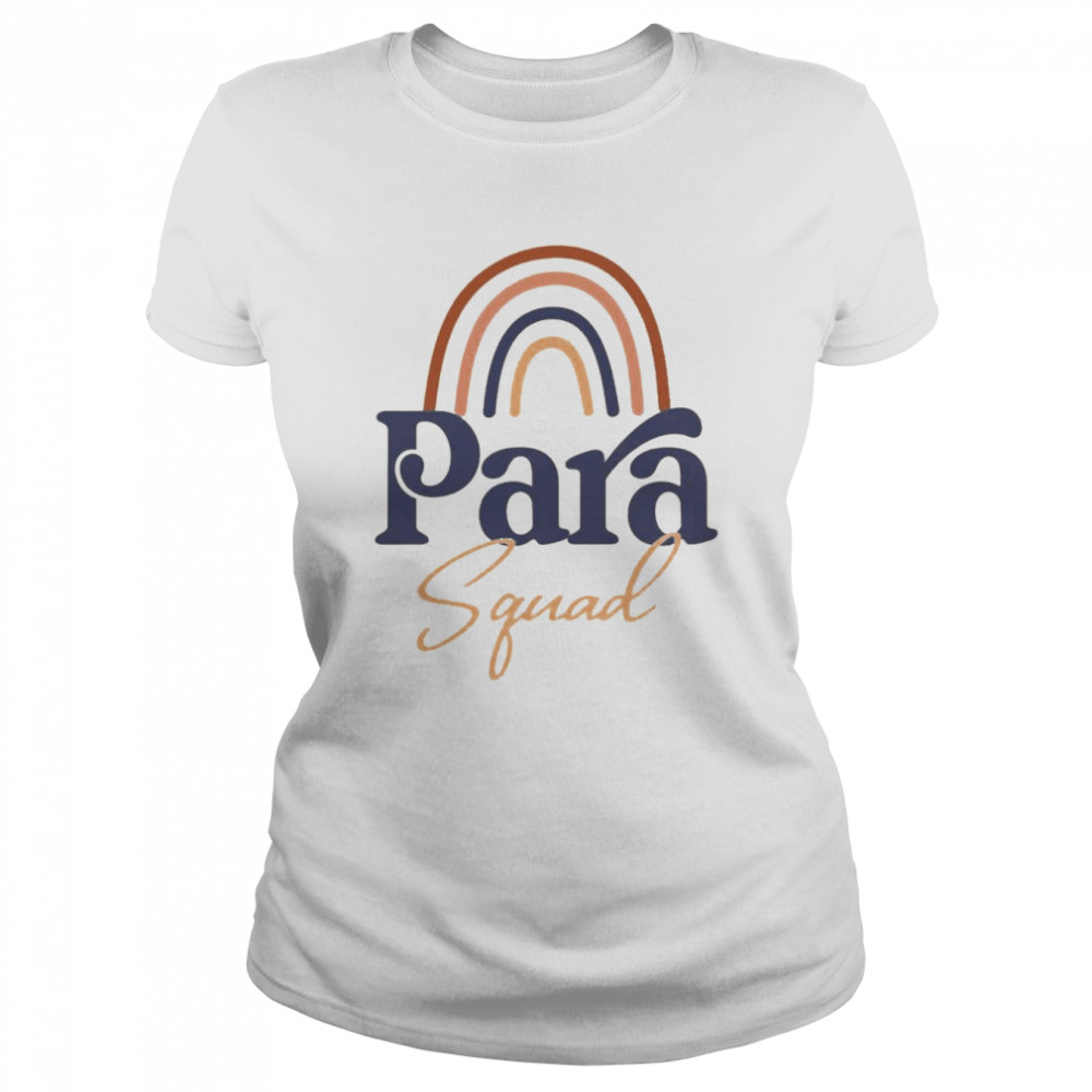 Rainbow Paraprofessional Squad  Classic Women's T-shirt