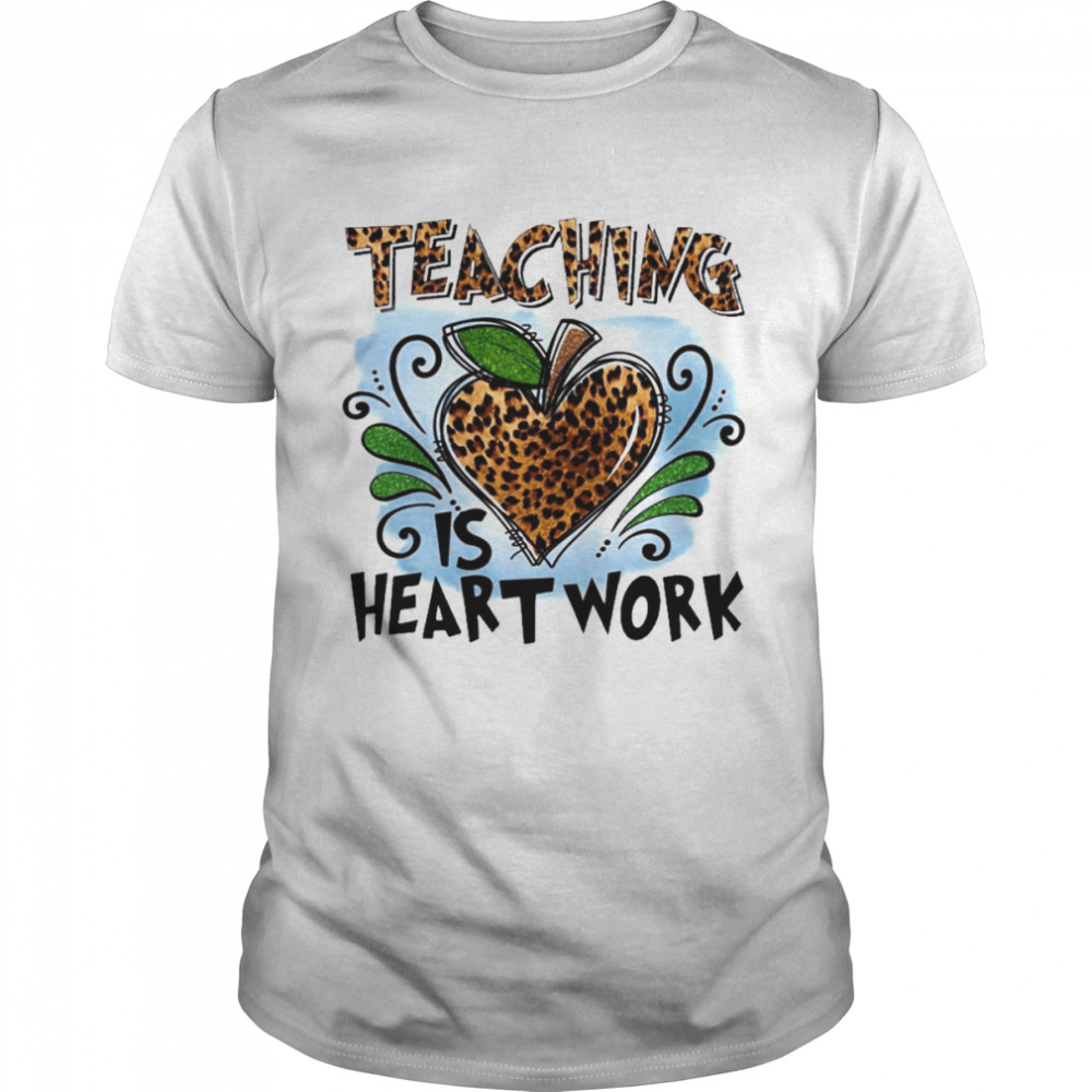 Teaching Is Heart Work  Classic Men's T-shirt