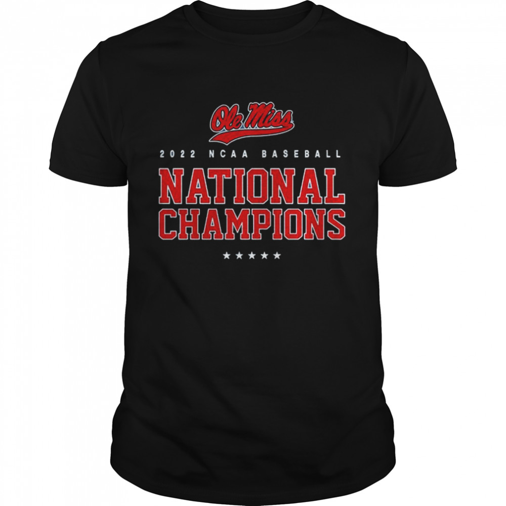 2022 Baseball National Champions University Of Mississippi Ole Miss Shirt