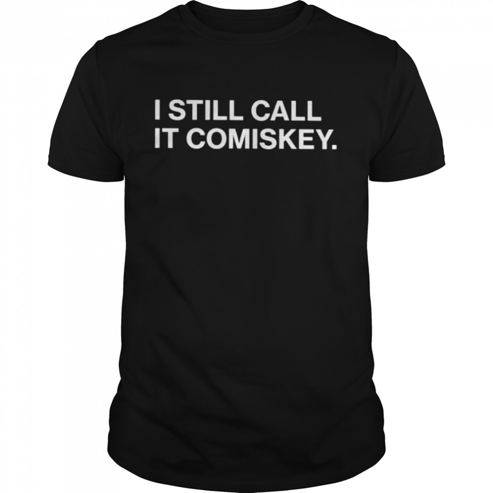 I still call it comiskey shirt