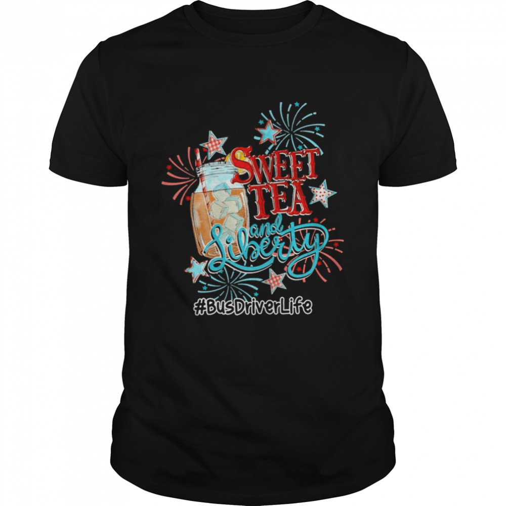 Sweet Tea And Liberty Bus Driver Life Shirt