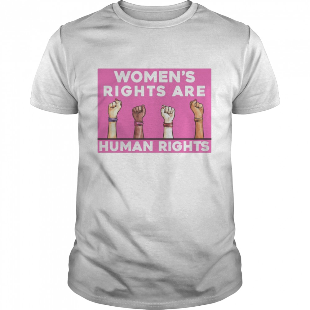 Women’s rights are human pro choice shirt