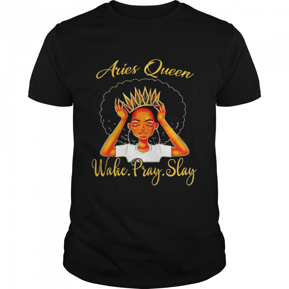 Aries Queen wake pray slay shirt Classic Men's T-shirt