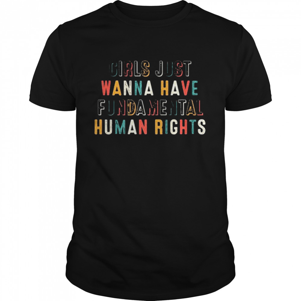 girls just wanna have fundamental human rights shirt Classic Men's T-shirt