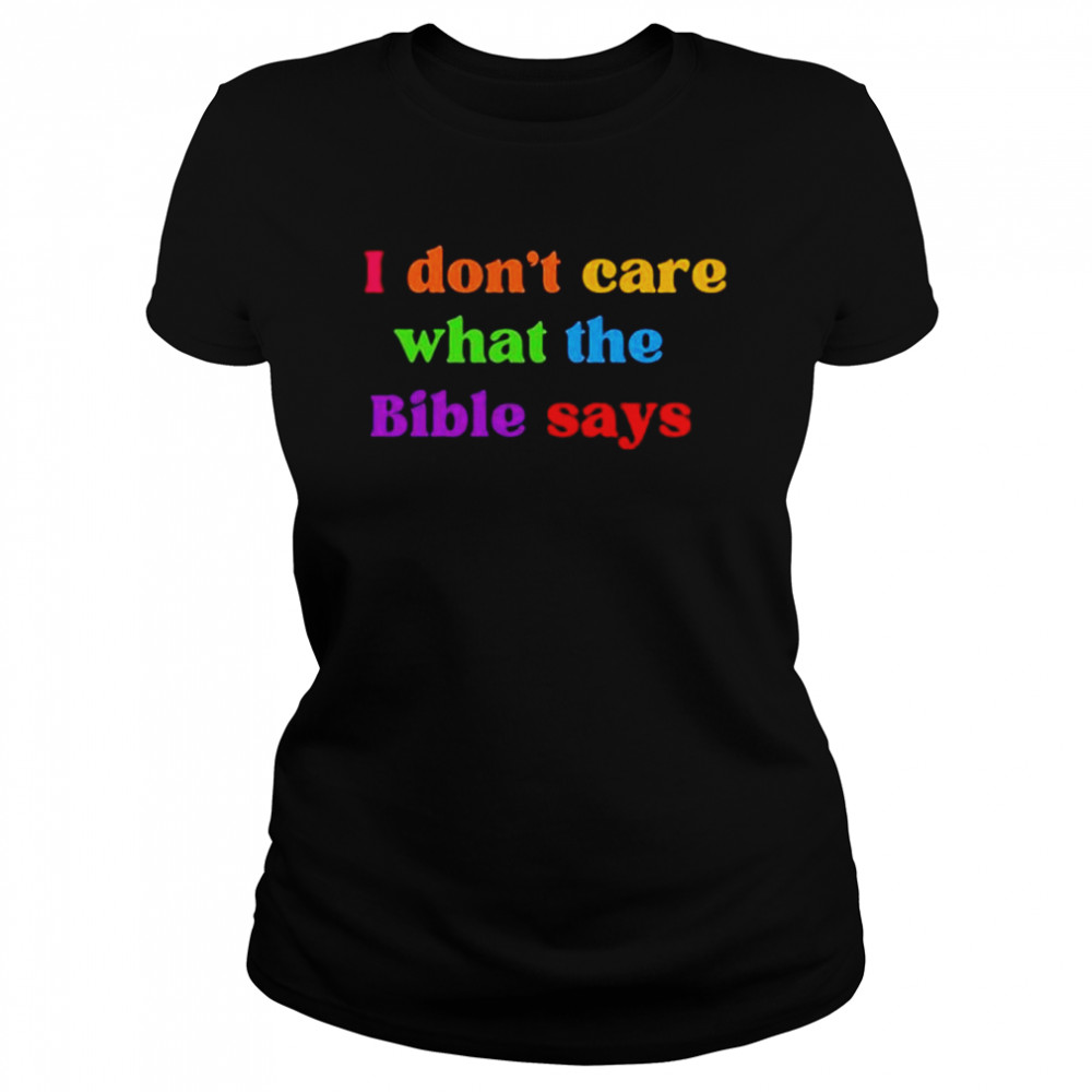 I don’t care what the bible says shirt Classic Women's T-shirt