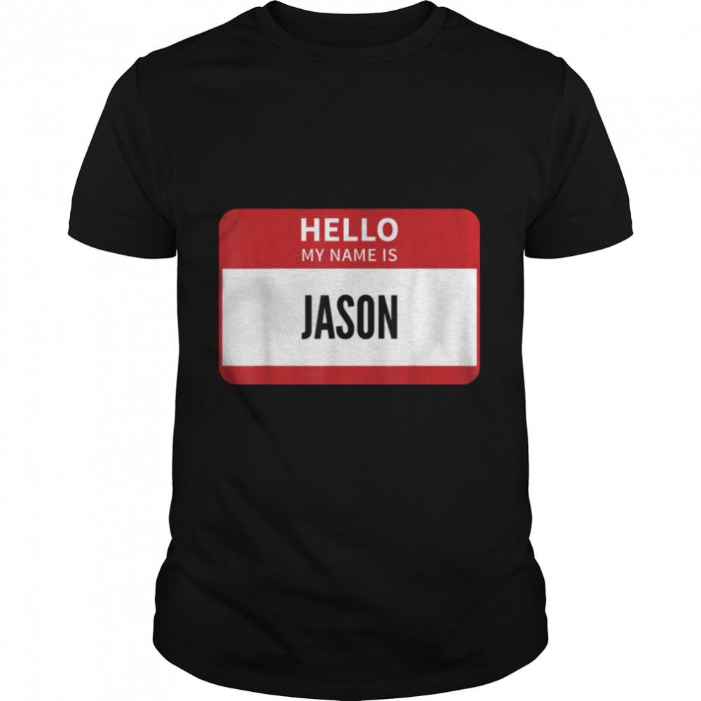 Jason Name Tag, Hello My Name Is Jason T-Shirt B09QY1X1SJ