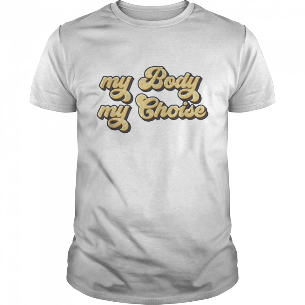 My Body My Choice Pro-Choice Feminist  Classic Men's T-shirt
