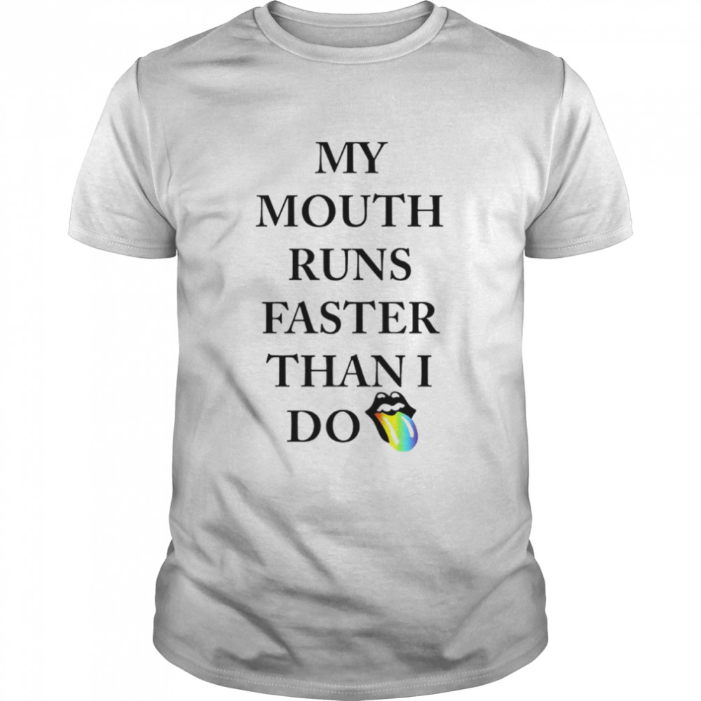 My mouth runs faster than i do shirt Classic Men's T-shirt