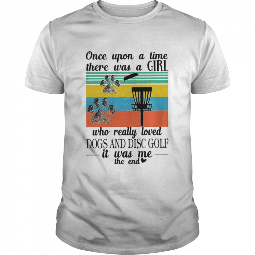 Once upon a time there was a girl who really loved Dogs and Disc Golf vintage shirt Classic Men's T-shirt