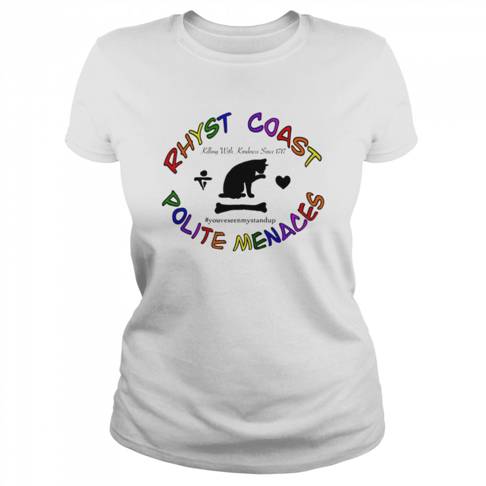 Rhyst Coast Polite Menaces shirt Classic Women's T-shirt