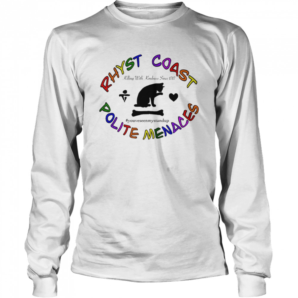 Rhyst Coast Polite Menaces shirt Long Sleeved T-shirt
