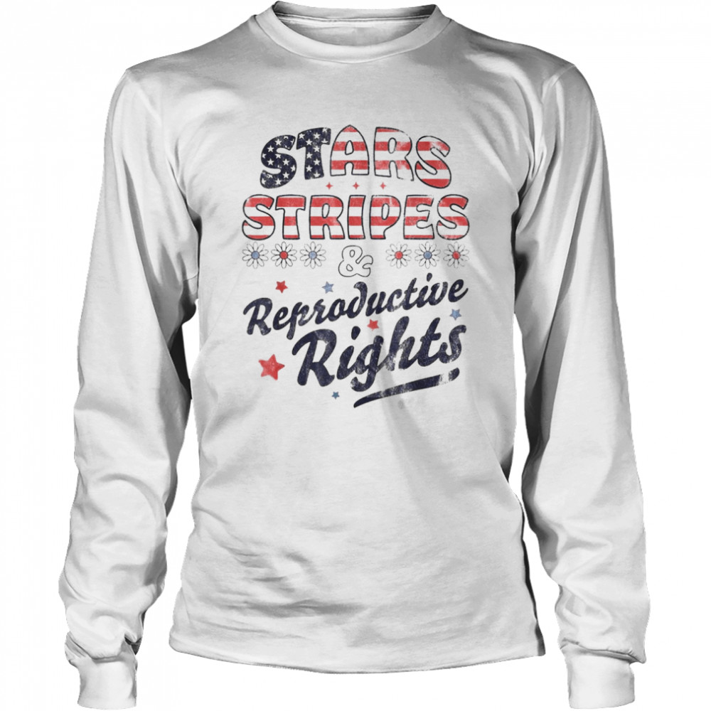 Stars Stripes Reproductive Rights Patriotic 4th Of July Cute T- Long Sleeved T-shirt