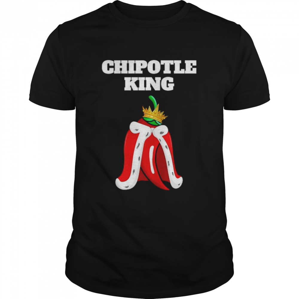 Chipotle King Mens Chipotle Lover Shirt Mexican Chipotle Shirt