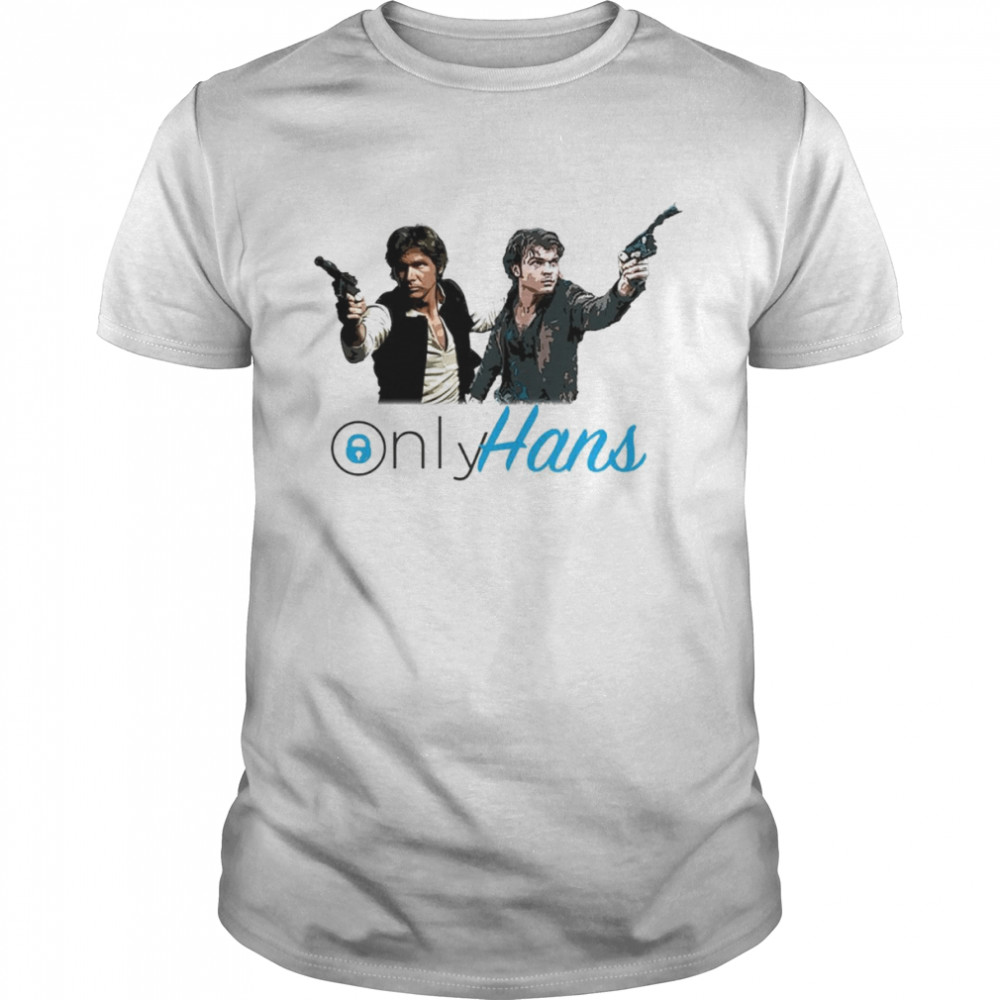 Han Solo Only Hans shirt