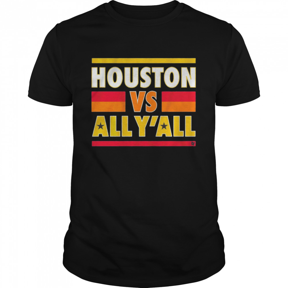 Houston Vs All Y’all T-Shirt