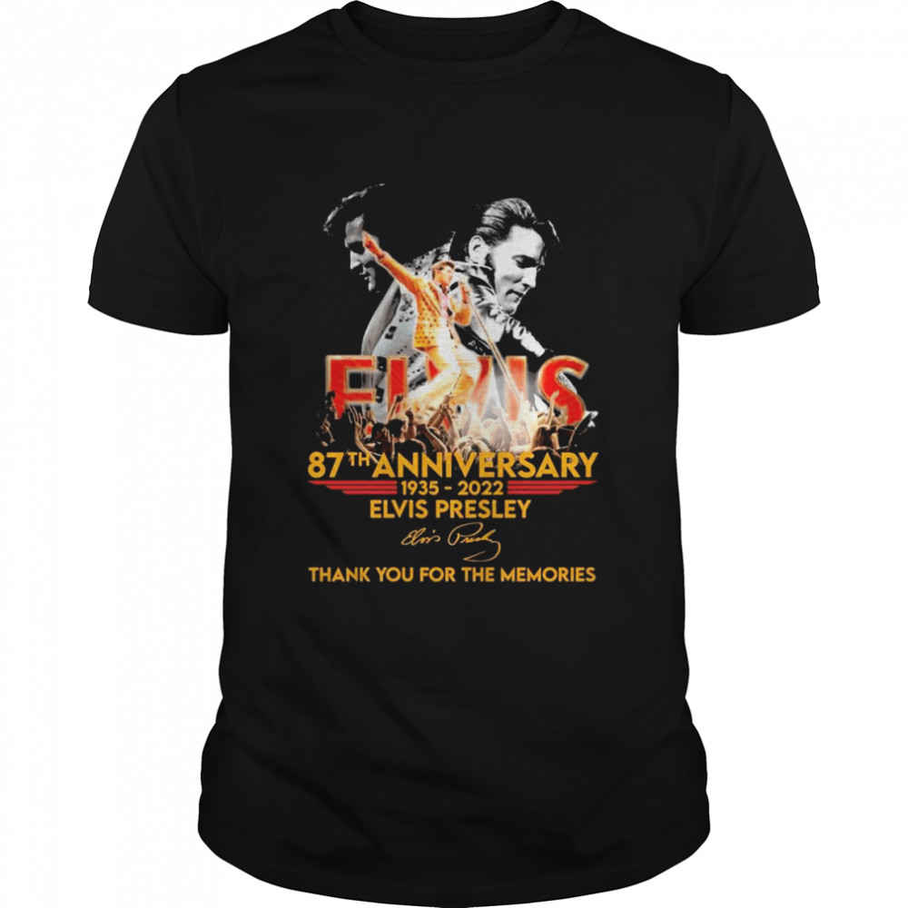 Legend Elvis Presley 87th Anniversary 1935-2022 Thank You For The Memories Signature Shirt