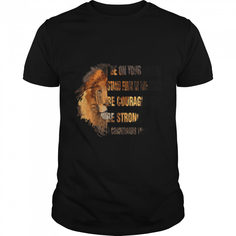 Lion Be On Your Guard Stand Firm In Faith Christian Jesus Premium T-Shirt B0B51X2SDG