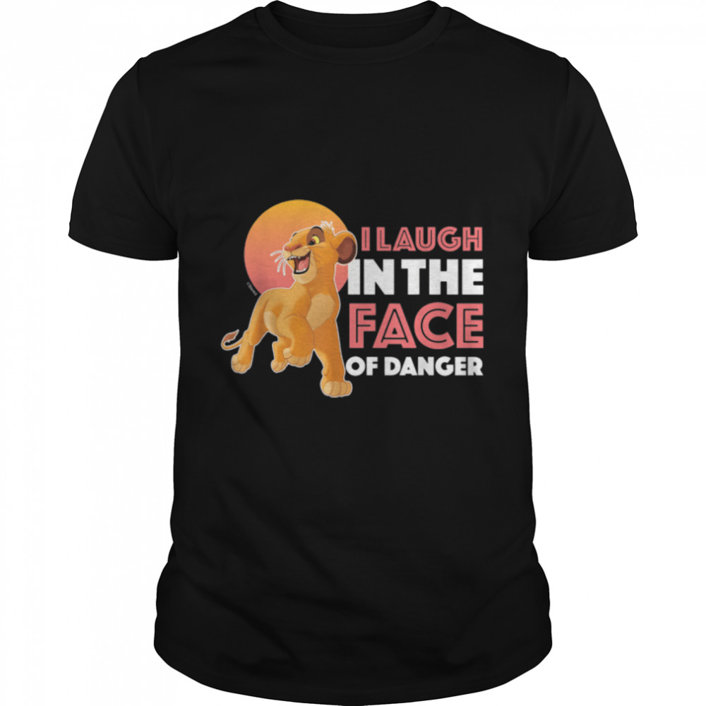 Lion King - I Laugh In The Face of Danger T-Shirt B09SMNNVS6