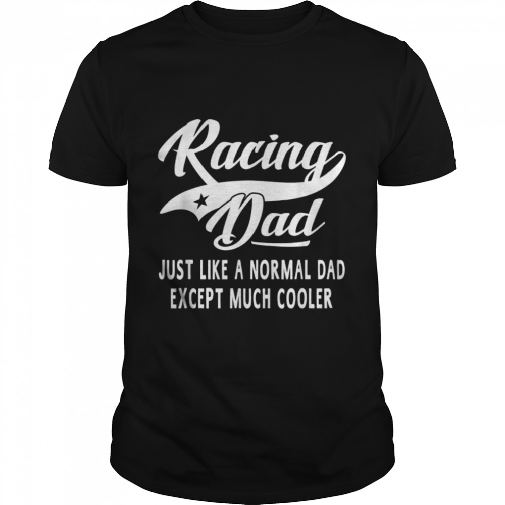 Men's Racing Dad Father's Day Gift Father Men Racing T-shirt B07KDX43HN