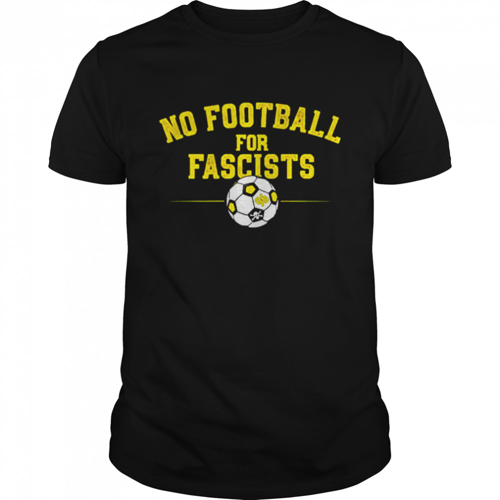 No Football For Fascists T-Shirt