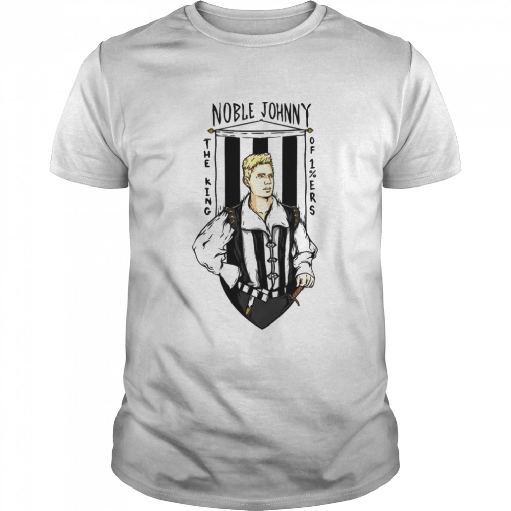 Noble Johnny the king shirt