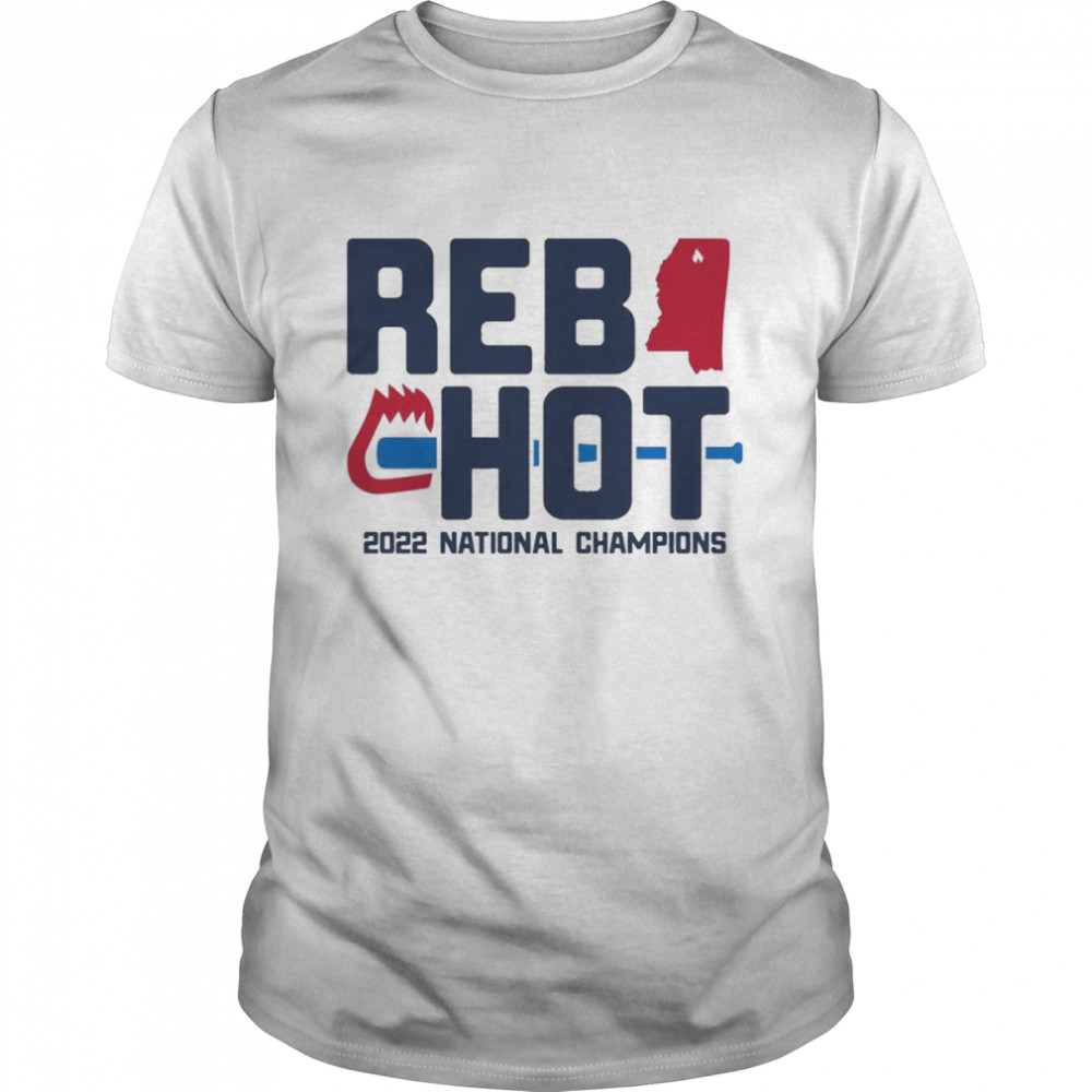 Reb Hot 2022 National Champions Shirt