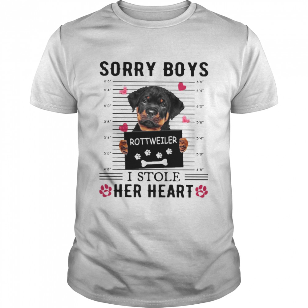 Sorry Boys Rottweiler I Stole Her Heart Shirt