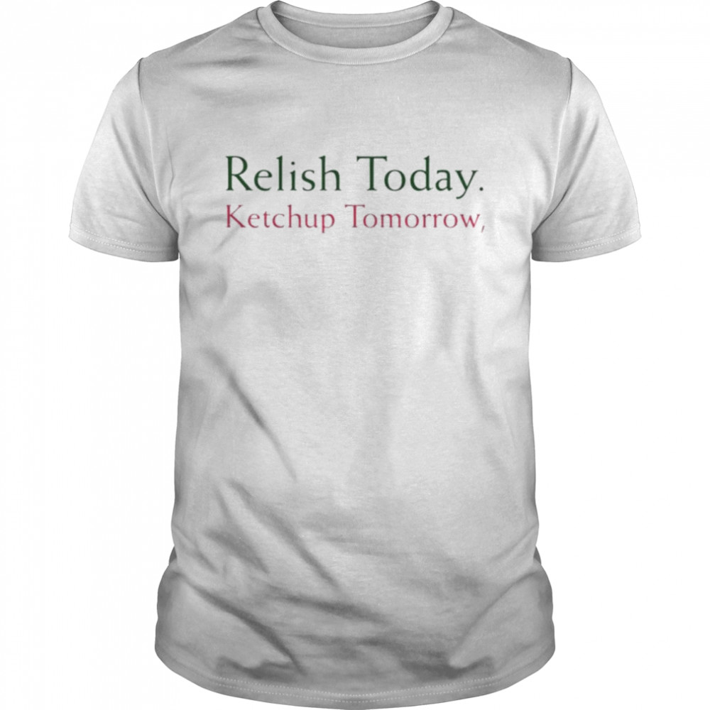 Stephen King Relish Today Ketchup Tomorrow Shirt
