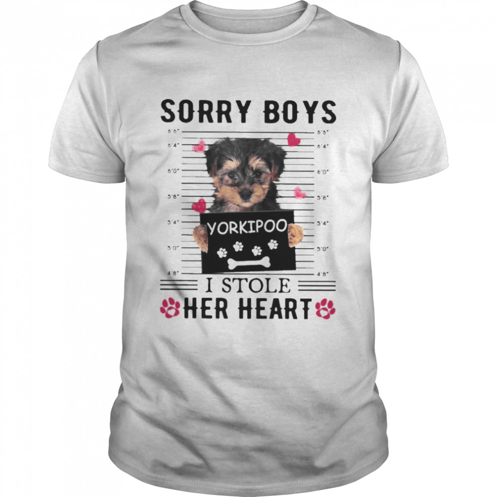 Yorkipoo Sorry Boys I Stole Her Heart Shirt