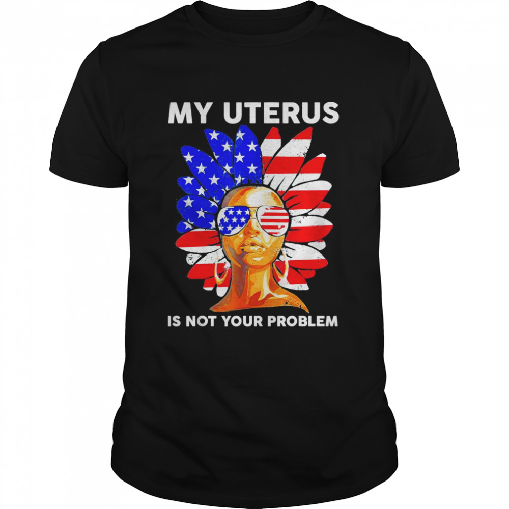 Afro Girl My Uterus is not your problem American flag shirt