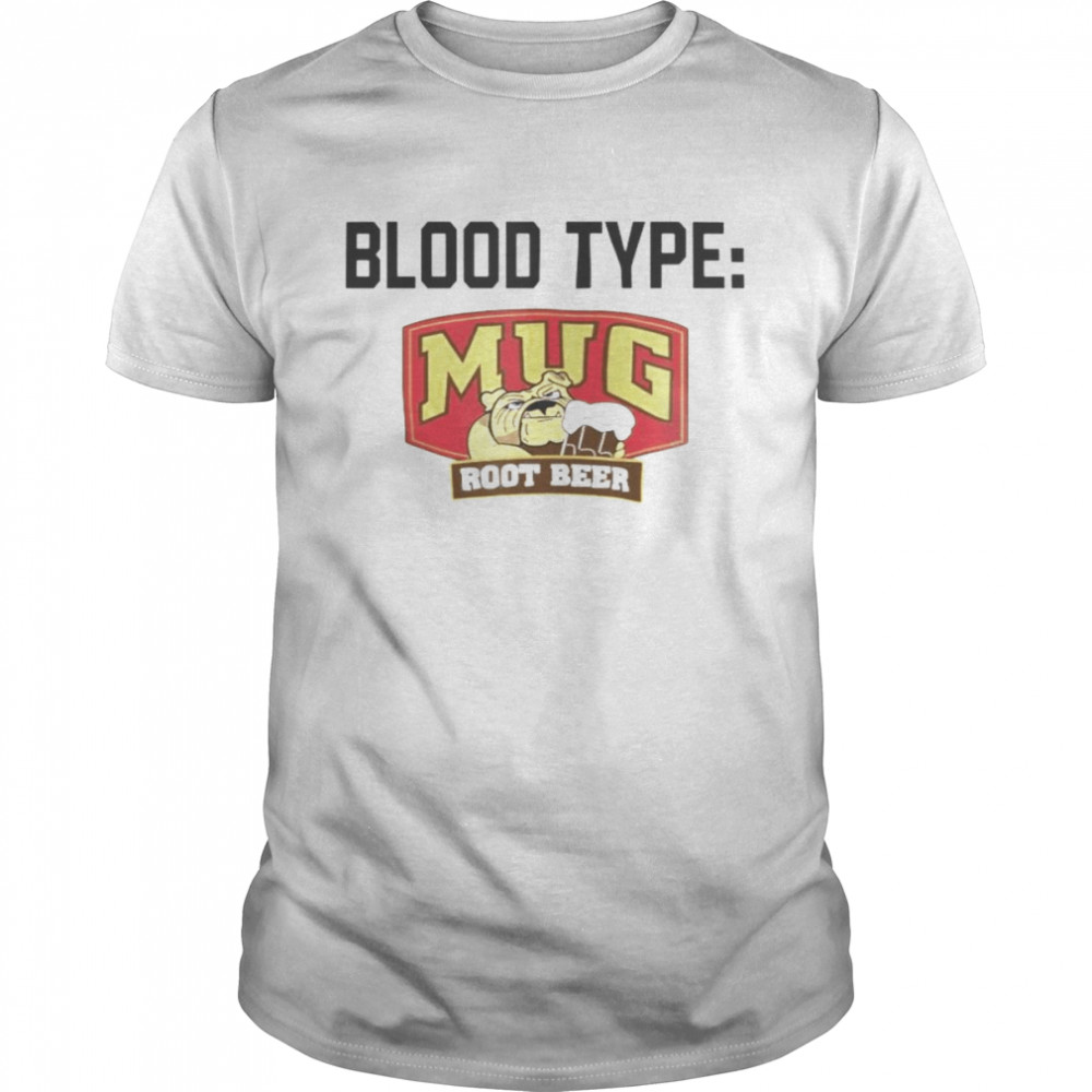 Blood Type Mug Root Beer shirt
