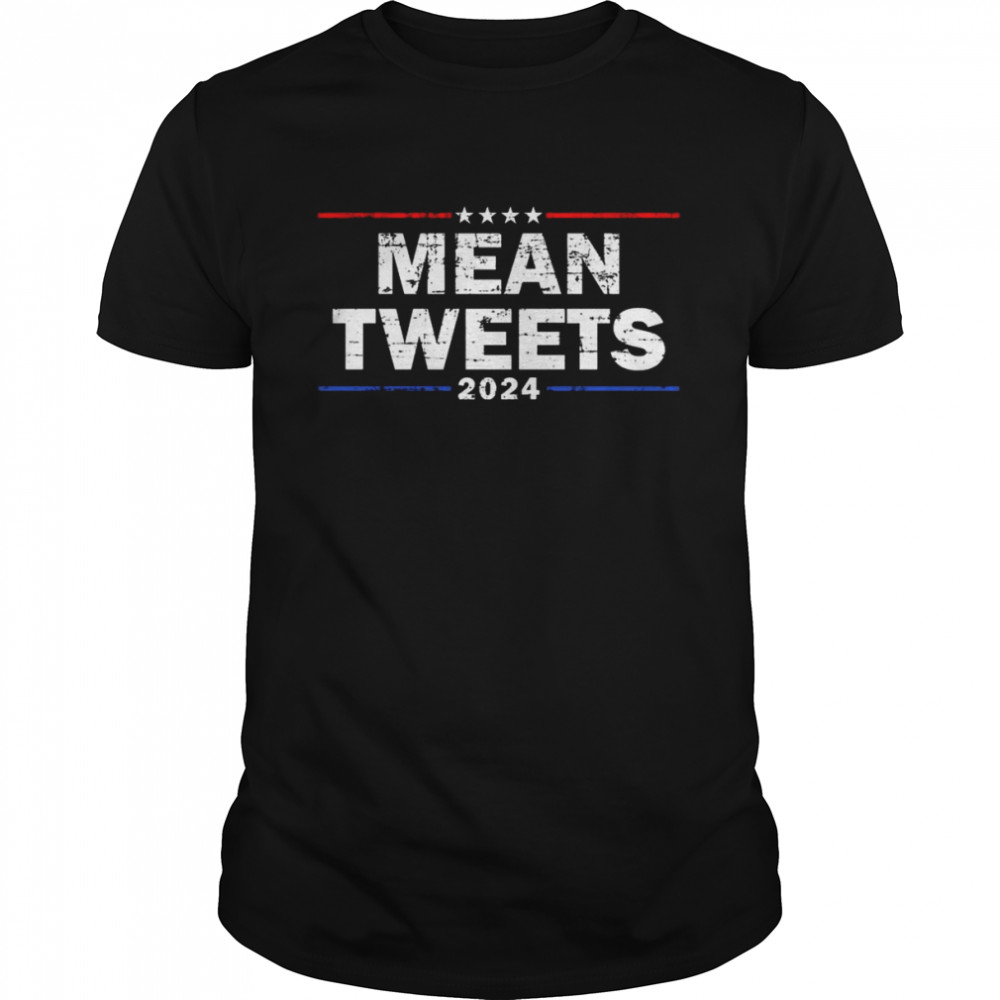 Mean Tweets 2024 shirt