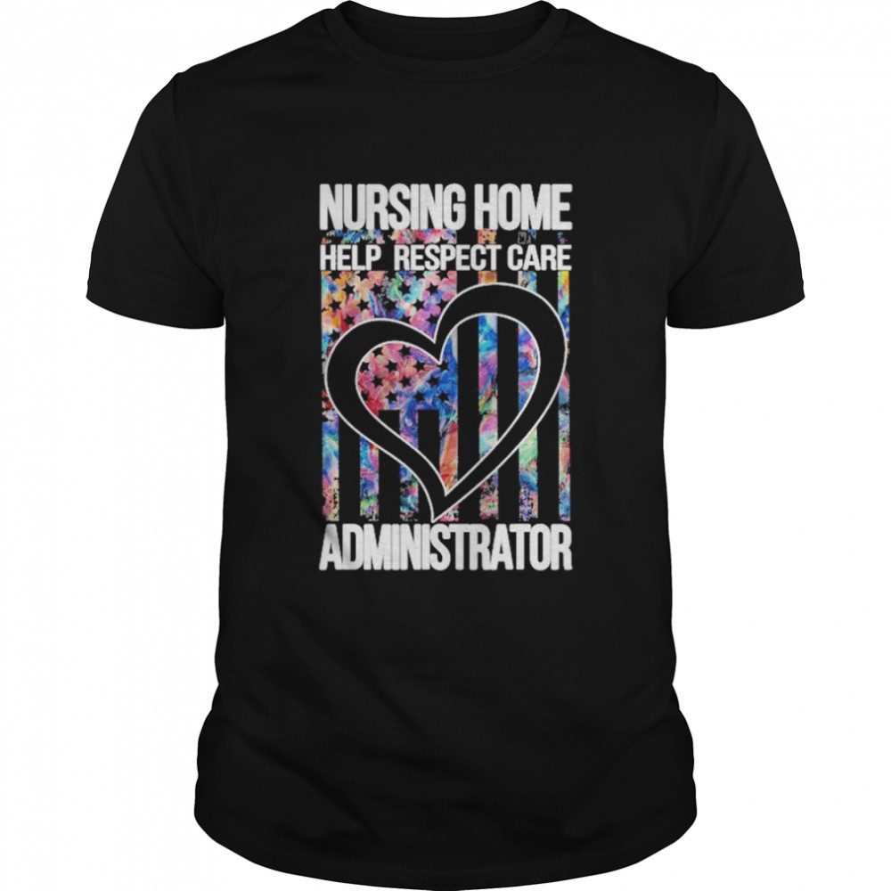Nursing Home Administrator Us Flag Nursing Home Admin Shirt