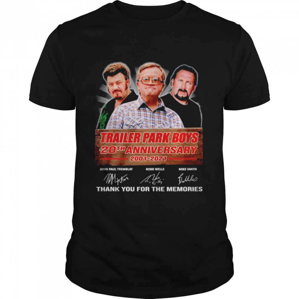 Trailer Park Boys 20th anniversary 2001-2021 thank you for the memories shirt