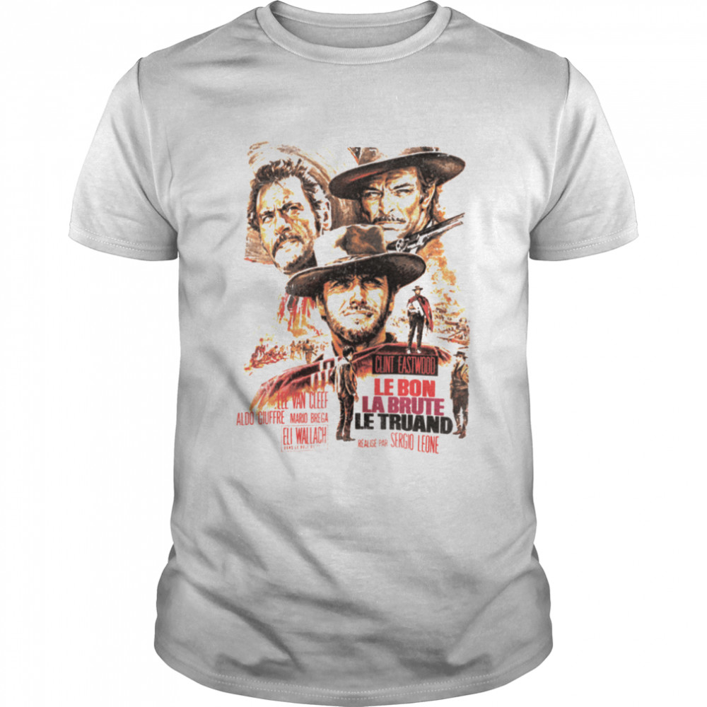 The Good, The Bad And The Ugly Clint Eastwood French Movie shirt